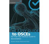 The Easy Guide to OSCEs for Final Year Medical Students, Second Edition (MasterPass)