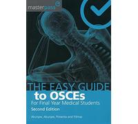 The Easy Guide to OSCEs for Final Year Medical Students, Second Edition (MasterPass) by Nazmul Akunjee (2005-02-01)