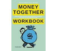 The Easy Insights You'll Get From Money Together Workbook: How Heather and Douglas Boneparth’s Guidance Can Lead You to a Better Future