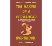 The Easy Learning Path to The Making of a Permabear: How Jeremy Grantham and Edward Chancellor Help You Understand Market Lies and Protect Yourself as an Investor
