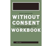 The Easy to Grasp Ideas from Without Consent Workbook: How Sarah Weinman’s Success Formula Can Help You Achieve Greatness