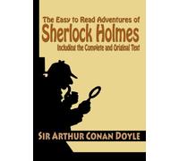 The Easy to Read Adventures of Sherlock Holmes Including the Complete and Original Text