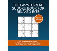 The Easy-to-Read Sudoku Book for Relaxed Eyes: 100 Extra Large-Print Puzzles for Adults, Seniors and Low-Vision Players - Clear Grids, Four Levels, Full Solutions