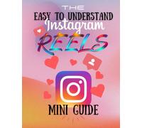 The easy to understand Instagram reels mini guide for business