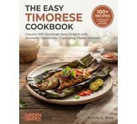 The Easy Turkish Cookbook: Experience 100+ Mediterranean Flavors Using Common Ingredients - Mouthwatering Photos Included (Authentic World Cuisine Made Easy)