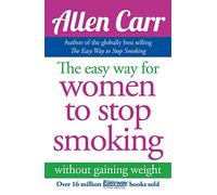 The Easy Way for Women to Stop Smoking: (Allen Carr's Easyway)