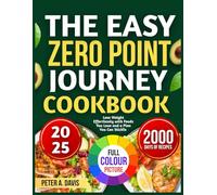 THE EASY ZERO POINT JOURNEY COOKBOOK: Lose Weight Effortlessly with Foods You Love and a Plan You Can Stick To