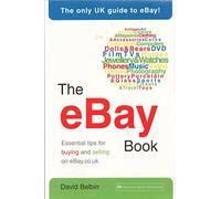 The eBay Book: Essential tips for buying and selling on eBay.co.uk
