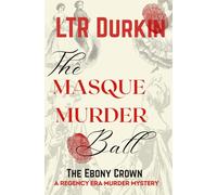 The Ebony Crown: The breathtaking finale where a hunt for a political assassin becomes a shocking race to find an ancient artifact powerful enough to ... the fate of Europe. (The Masque Murder Ball)