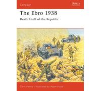 The Ebro 1938: Death knell of the Republic: No. 60 (Campaign)
