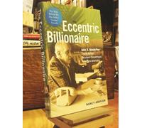 The Eccentric Billionaire: John D. MacArthur - Empire Builder, Reluctant Philanthropist, Relentless Adversary
