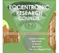 The Eccentronic Research Council - Johnny Rocket, Narcissist and Music Machine…I'm Your Biggest Fan [VINYL]