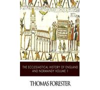The Ecclesiastical History of England and Normandy Volume 1