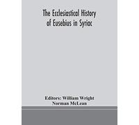 The ecclesiastical history of Eusebius in Syriac