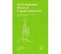 The Ecclesiastical History of Evagrius Scholasticus: 33 (Translated Texts for Historians, 33)
