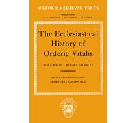 The Ecclesiastical History of Orderic Vitalis: Volume II: Books III & IV