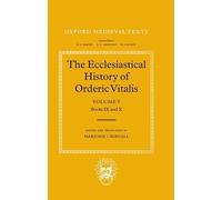 The Ecclesiastical History of Orderic Vitalis: Volume V: Books IX & X