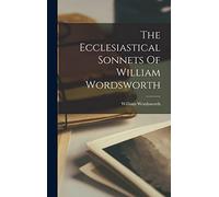 The Ecclesiastical Sonnets Of William Wordsworth