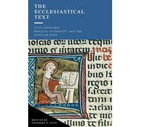 The Ecclesiastical Text: Criticism, Biblical Authority & the Popular Mind