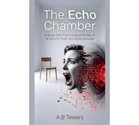The Echo Chamber: A Deep-Tech Psychological Thriller of AI Identity Theft and Digital Survival (8)