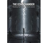 The Echo Chamber: Breaking Free From Narcissistic Control