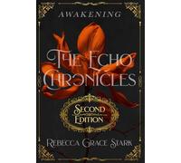 The Echo Chronicles: Awakening (Second Edition) (The Echo Chronicles (Second Edition))