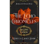The Echo Chronicles: Belonging (Second Edition) (The Echo Chronicles (Second Edition))