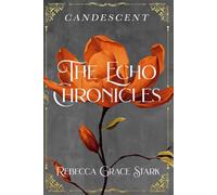 The Echo Chronicles: Candescent: 3