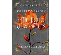 The Echo Chronicles: Candescent Poetry Version