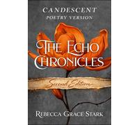 The Echo Chronicles: Candescent - Poetry Version: Second Edition