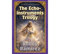 The Echo-Instruments Trilogy - A Dark Epic Medieval Fantasy Adventure: The Reinita Gabby Chronicles (Reinita Gabby Medieval Epic Fantasy Adventure Book Series)