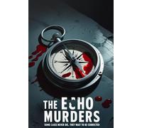 The Echo Murders: A Psychological Crime Thriller