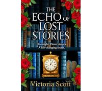 The Echo of Lost Stories: A BRAND NEW compelling and beautiful historical read for 2026