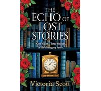 The Echo of Lost Stories: A BRAND NEW compelling and beautiful historical read for 2026