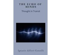 THE ECHO OF MINDS: Thought in Transit