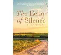The Echo of Silence: A novel about Finding Home