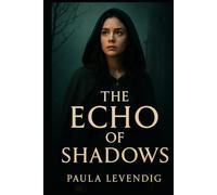 The Echo of the Shadows: Volume 1