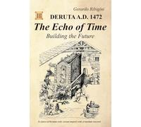 The Echo of Time: Building the Future