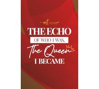 The Echo Of Who I Was, The Queen I Became