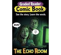 The Echo Room.: A2 Graded Reader Comic Book for English Learners. Learn Vocabulary Faster with a Visual Method.