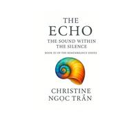 The Echo: The Sound Within the Silence (The Remembrance Series)
