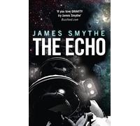The Echo: The Thrilling Sci-Fi Sequel of Space Exploration and Mystery: Book 2 (The Anomaly Quartet)