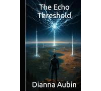 The Echo Threshold (The Echo Cycle Trilogy)