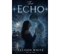 The Echo: When young love crosses over supernatural boundaries