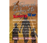 The Echoes and Shadows of the Kosova War