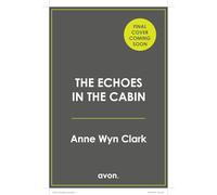 The Echoes in the Cabin: This gothic psychological thriller with jaw-dropping twists is perfect for fans of Ruth Ware, Cass Green and C. J. Tudor