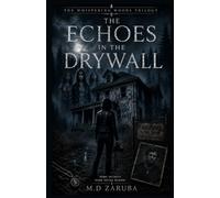 THE ECHOES IN THE DRYWALL: A Whispering Woods Paranormal Thriller (The Whispering Woods Trilogy)
