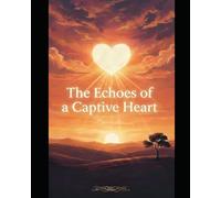 The Echoes of a Captive Heart