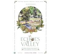 The Echoes Of A Valley - Stories From The Heart Of A Boarding School (Oak Grove School)