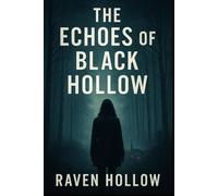 The Echoes of Black Hollow